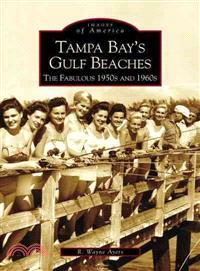 Tampa Bay's Gulf Beaches ─ The Fabulous 1950s and 1960s