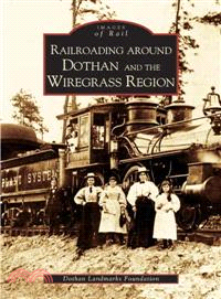 Railroading Around Dothan And The Wiregrass Region