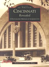 Cincinnati Revealed ― A Photographic History of the Queen City