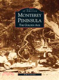 Monterey Peninsula ─ The Golden Age