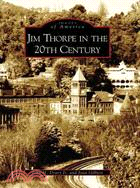 Jim Thorpe in the 20th Century