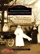 Indiana's Catholic Religious Communities, in