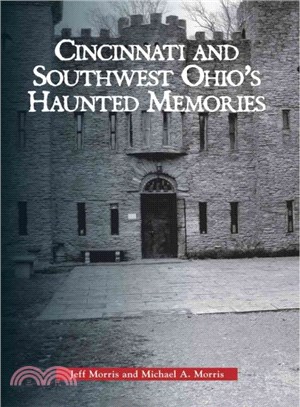 Cincinnati and Southwest Ohio' s Haunted Memories