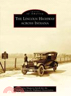 The Lincoln Highway Across Indiana, in