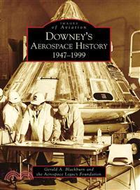 Downey's Aerospace History, 1947-1999