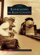 Railroading in Ellis County, Texas