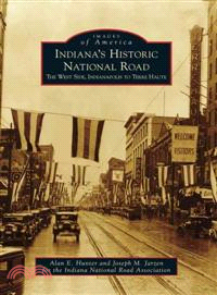 Indiana's Historic National Road ─ The West Side, Indianapolis to Terre Haute