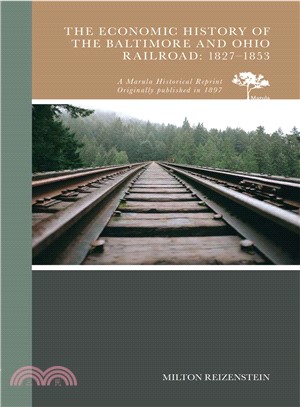 The Economic History of the Baltimore and Ohio Railroad, 1827-1853