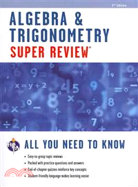 Algebra & Trigonometry Super Review ─ All You Need to Know