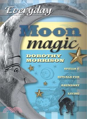 Everyday Moon Magic ─ Spells & Rituals for Abundant Living