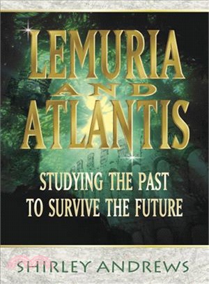 Lemuria and Atlantis ─ Studying the Past to Survive the Future