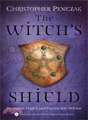 The Witch's Shield—Protection Magick & Psychic Self-Defense