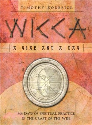 Wicca—A Year & A Day 366 Days Of Spiritual Practice In The Craft Of The Wise