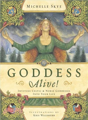 Goddess Alive!―Inviting Celtic & Norse Goddesses into Your Life