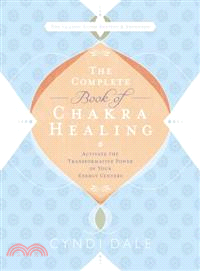 The Complete Book of Chakra Healing ─ Activate the Transformative Power of Your Energy Centers