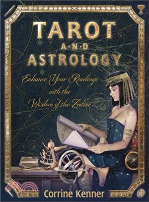 Tarot and Astrology ─ Enhance Your Readings With the Wisdom of the Zodiac