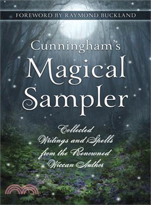 Cunningham's Magical Sampler ─ Collected Writings and Spells from the Renowned Wiccan Author