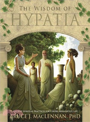 The Wisdom of Hypatia ─ Ancient Spiritual Practices for a More Meaningful Life