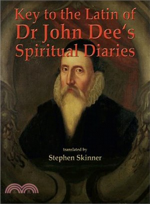 Key to the Latin of Dr. John Dee's Spiritual Diaries