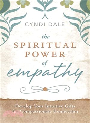 The Spiritual Power of Empathy ─ Develop Your Intuitive Gifts for Compassionate Connection