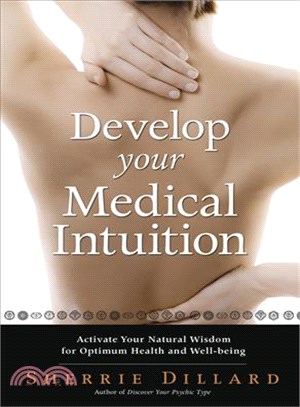 Develop Your Medical Intuition ─ Activate Your Natural Wisdom for Optimum Health and Well-being