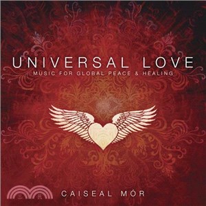 Universal Love ─ Music for Global Peace & Healing