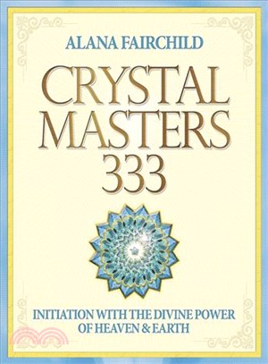 Crystal Masters 333 ─ Initiation with the Divine Power of Heaven & Earth