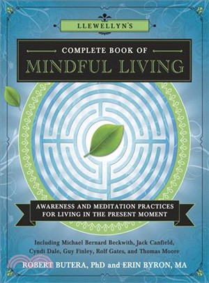 Llewellyn's Complete Book of Mindful Living ─ Awareness and Meditation Practices for Living in the Present Moment