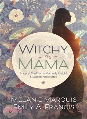 Witchy Mama ─ Magickal Traditions, Motherly Insights & Sacred Knowledge