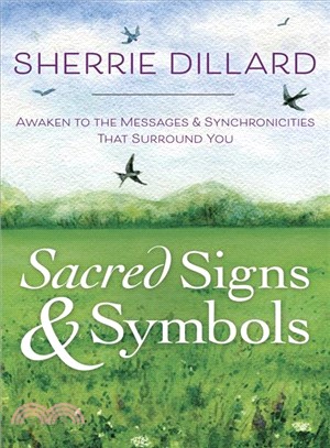 Sacred Signs & Symbols ─ Awaken to the Messages & Synchronicities That Surround You