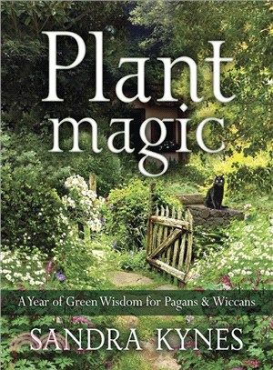 Plant Magic ― A Year of Green Wisdom for Pagans & Wiccans
