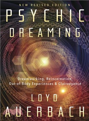 Psychic Dreaming ─ Dreamworking, Reincarnation, Out-of-Body Experiences & Clairvoyance