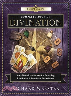 Llewellyn's Complete Book of Divination ─ Your Definitive Source for Learning Predictive & Prophetic Techniques