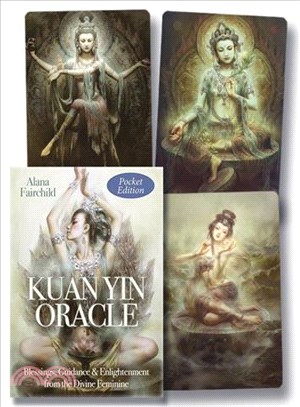 Kuan Yin Oracle ─ Blessings, Guidance & Enlightenment from the Divine Feminine: Pocket Edition