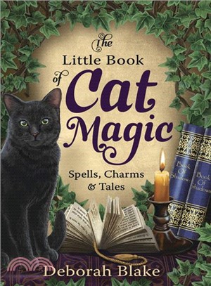 The Little Book of Cat Magic ― Spells, Charms & Tales