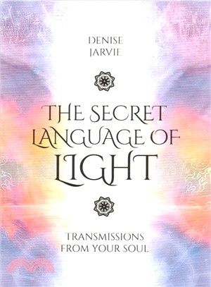 The Secret Language of Light Oracle ― Transmissions from Your Soul