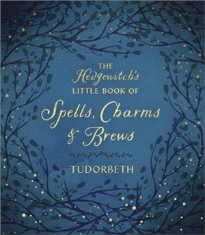 The Hedgewitch's Little Book of Spells, Charms & Brews