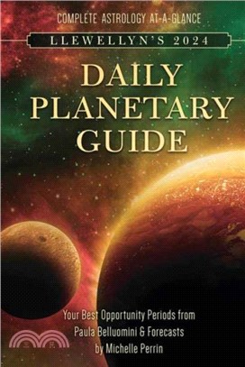 Llewellyn's 2024 Daily Planetary Guide：Complete Astrology At-A-Glance