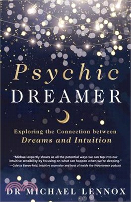 Psychic Dreamer: Exploring the Connection Between Dreams and Intuition