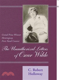 The Unauthorized Letters of Oscar Wilde ─ A Novel