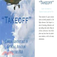 Takeoff ─ Career Adventures in General Aviation and the FAA