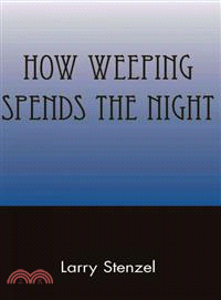 How Weeping Spends the Night