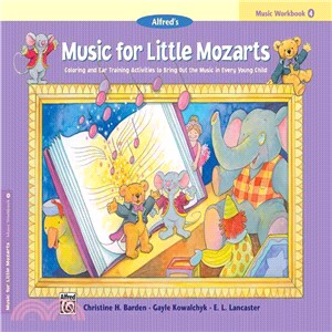 Alfred's Music for Little Mozarts Coloring & Activity Book ─ Coloring and Ear Training Activities to Bring Out the Music in Every Young Child