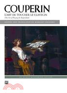 Couperin L'Art De Toucher Le Clavecin/the Art of Playing the Harpsichord