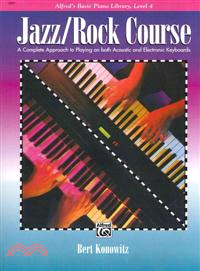 Jazz / Rock Course ─ A Complete Approach to Playing on Both Acoustic and Electronic Keyboards