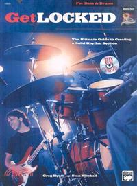 Get Locked ― For Bass & Drums: the Ultimate Guide to Creating a Solid Rhythm Section