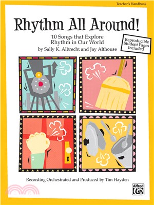 Rhythm All Around: 10 Rhythmic Songs for Singing and Learning (Teacher's Handbook)