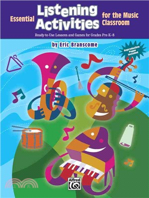 Essential Listening Activities for the Music Classroom ─ Ready-to-use Lessons and Games for Grades Pre-k-8