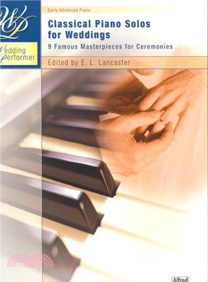 Wedding Performer -- Classical Piano Solos for Weddings ― 9 Famous Masterpieces for Ceremonies, Early Advanced Piano