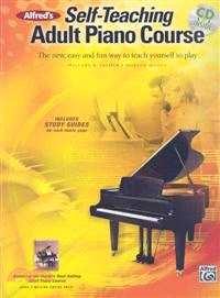 Alfred's Self-Teaching Adult Piano Course ─ The New, Easy and Fun Way to Teach Yourself to Play